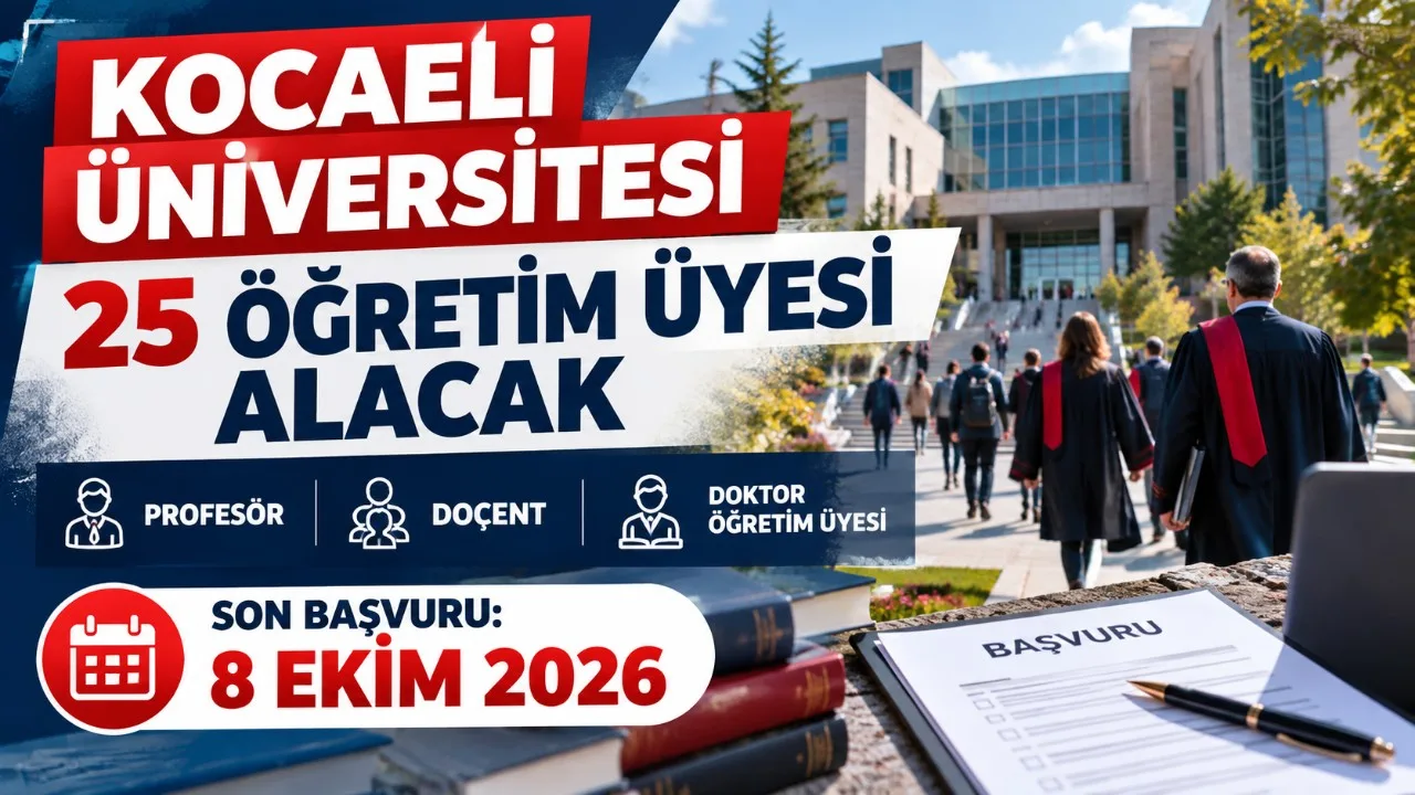 Kocaeli Üniversitesi 25 öğretim üyesi alımı
