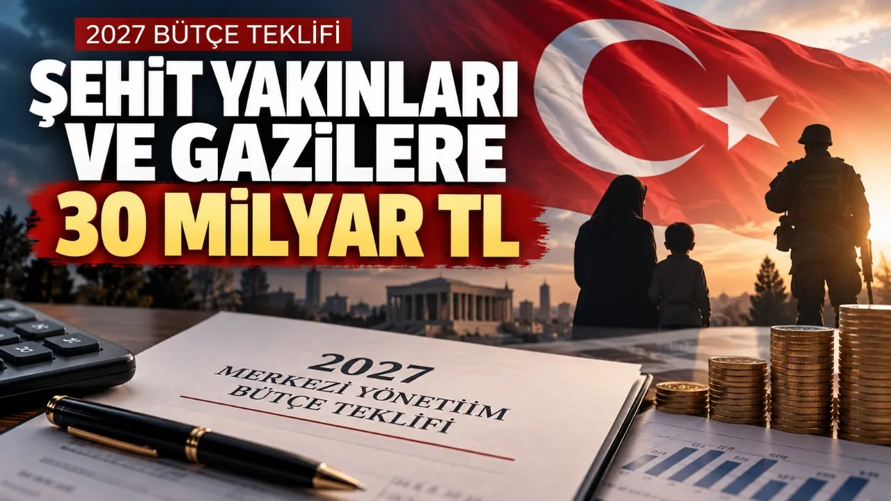 2027 Bütçesinde Şehit Yakınlarına 30 Milyar Lira