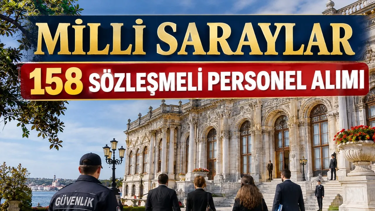 Milli Saraylar 158 Personel Alımı Başvuruları Başladı