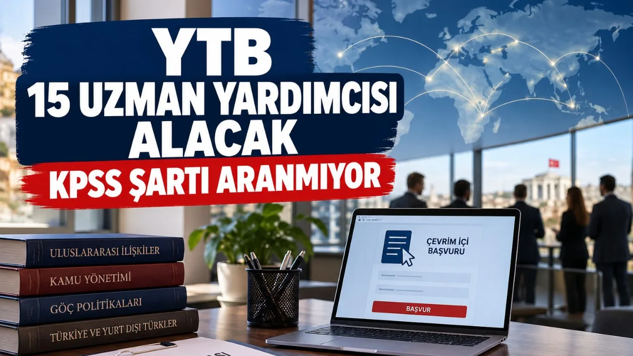 YTB 15 uzman yardımcısı alımına başlıyor