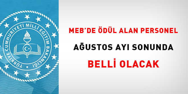 MEB’de ödül alan çalışanlar Ağustos ayı sonunda belirli olacak