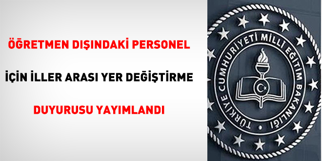 Öğretmen dışındaki personel için vilayetler ortası yer değiştirme duyurusu yayımlandı